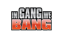 In Gang We Bang